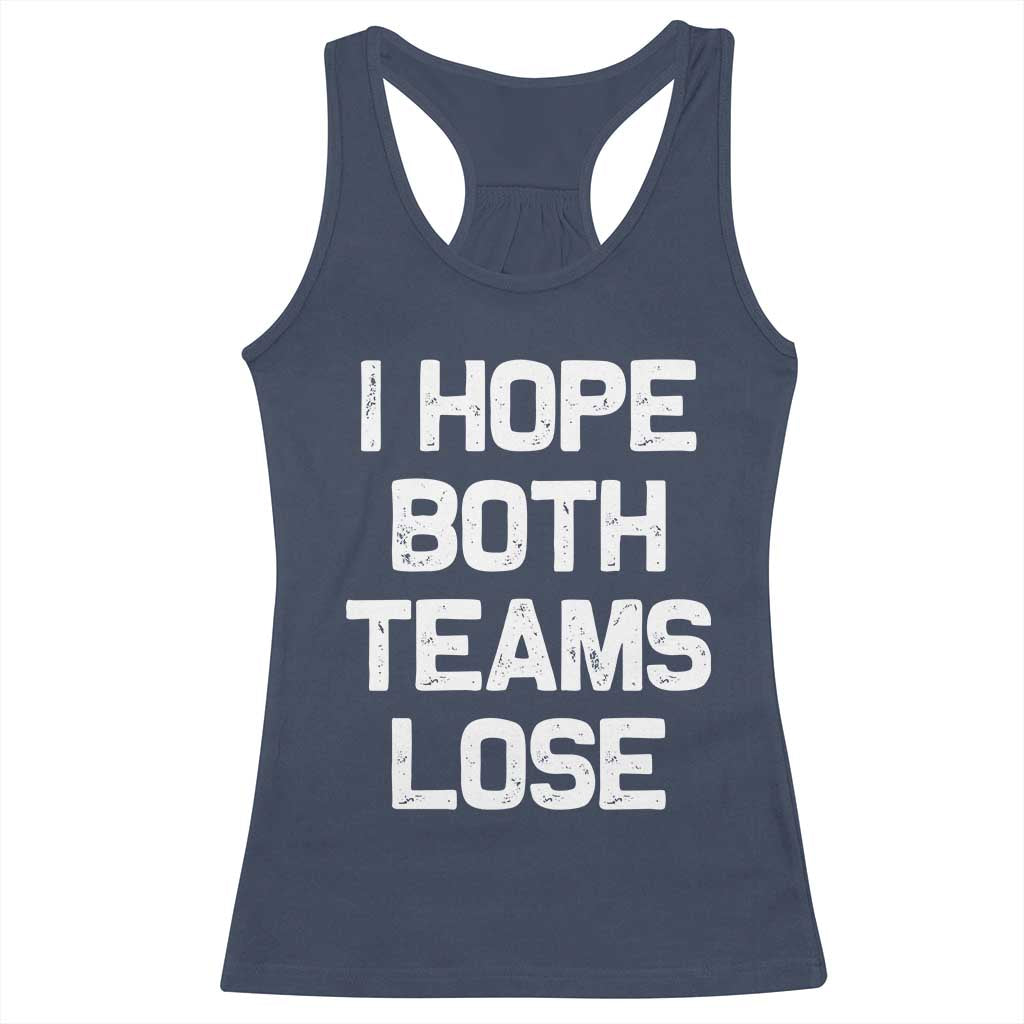 I Hope Both Team Lose Racerback Tank Top Funny Game Day Sports Meme