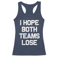 I Hope Both Team Lose Racerback Tank Top Funny Game Day Sports Meme