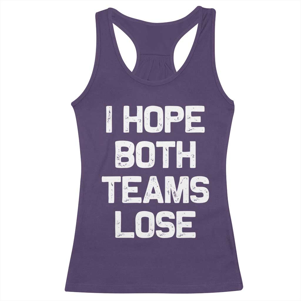 I Hope Both Team Lose Racerback Tank Top Funny Game Day Sports Meme