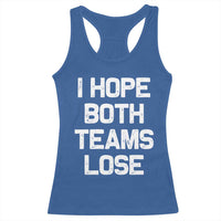 I Hope Both Team Lose Racerback Tank Top Funny Game Day Sports Meme