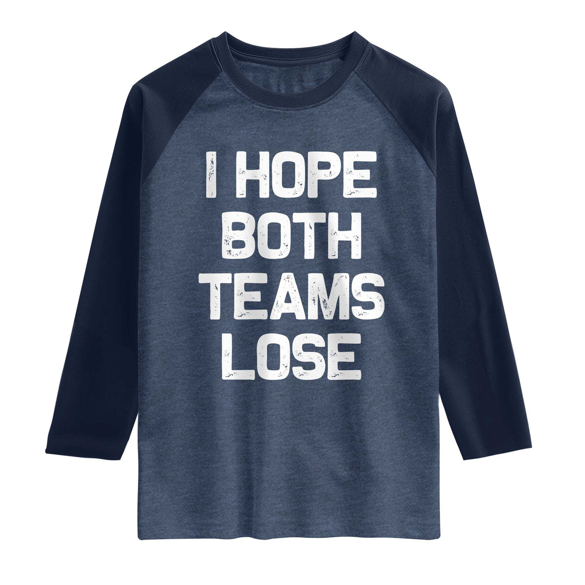 I Hope Both Team Lose Raglan Shirt Funny Game Day Sports Meme