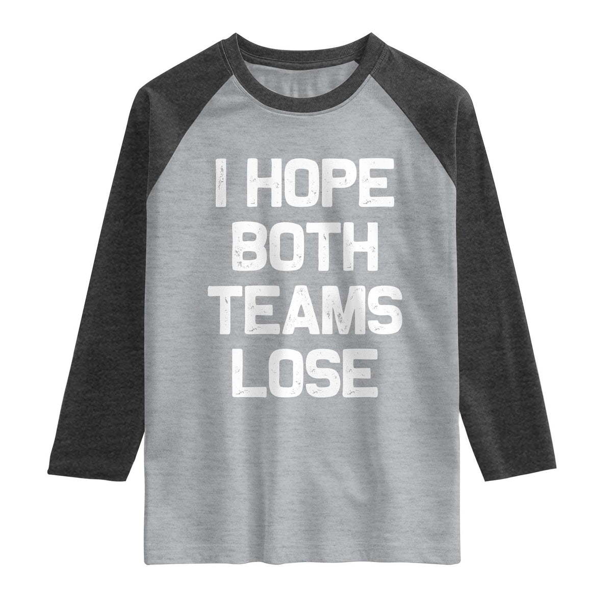 I Hope Both Team Lose Raglan Shirt Funny Game Day Sports Meme