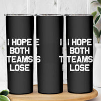 I Hope Both Team Lose Skinny Tumbler Funny Game Day Sports Meme