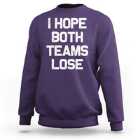 I Hope Both Team Lose Sweatshirt Funny Game Day Sports Meme