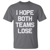 I Hope Both Team Lose T Shirt Funny Game Day Sports Meme
