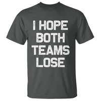 I Hope Both Team Lose T Shirt Funny Game Day Sports Meme