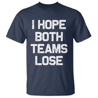 I Hope Both Team Lose T Shirt Funny Game Day Sports Meme
