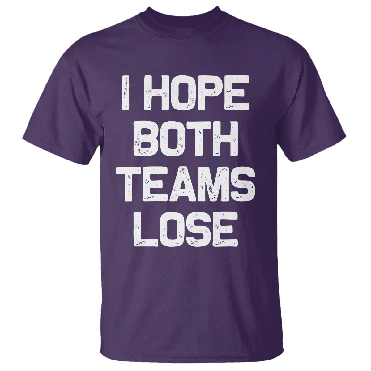 I Hope Both Team Lose T Shirt Funny Game Day Sports Meme