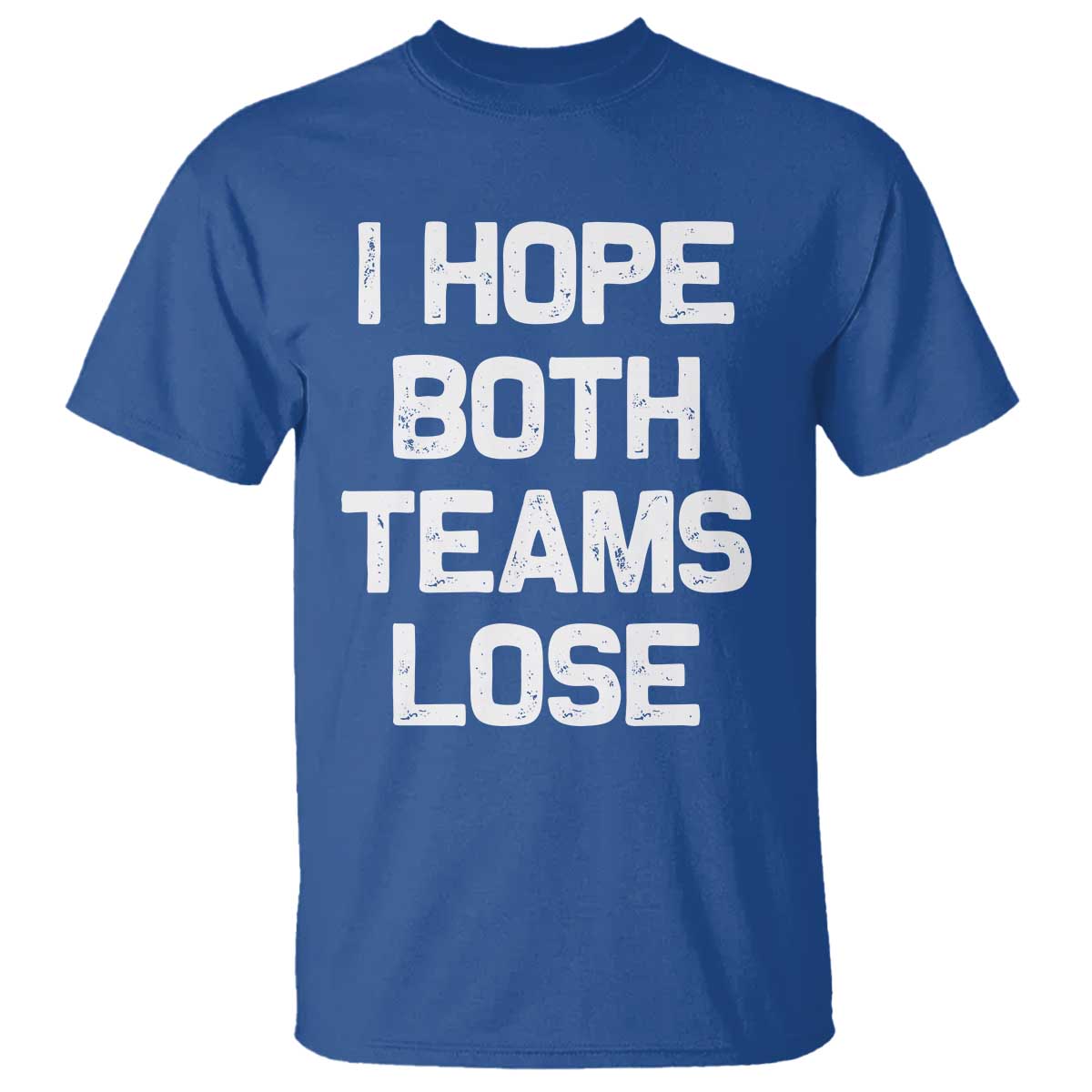 I Hope Both Team Lose T Shirt Funny Game Day Sports Meme