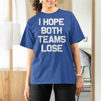 I Hope Both Team Lose T Shirt For Women Funny Game Day Sports Meme
