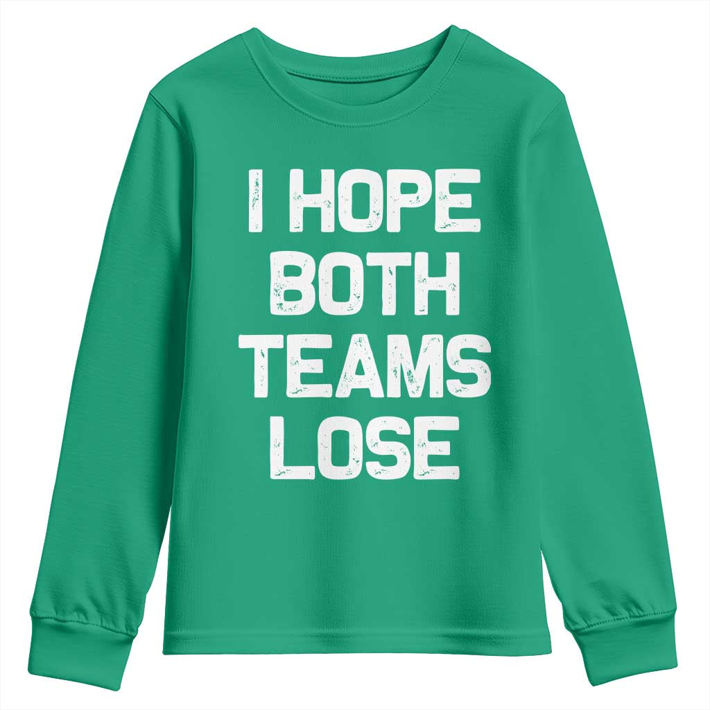 I Hope Both Team Lose Youth Sweatshirt Funny Game Day Sports Meme
