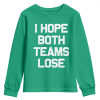 I Hope Both Team Lose Youth Sweatshirt Funny Game Day Sports Meme