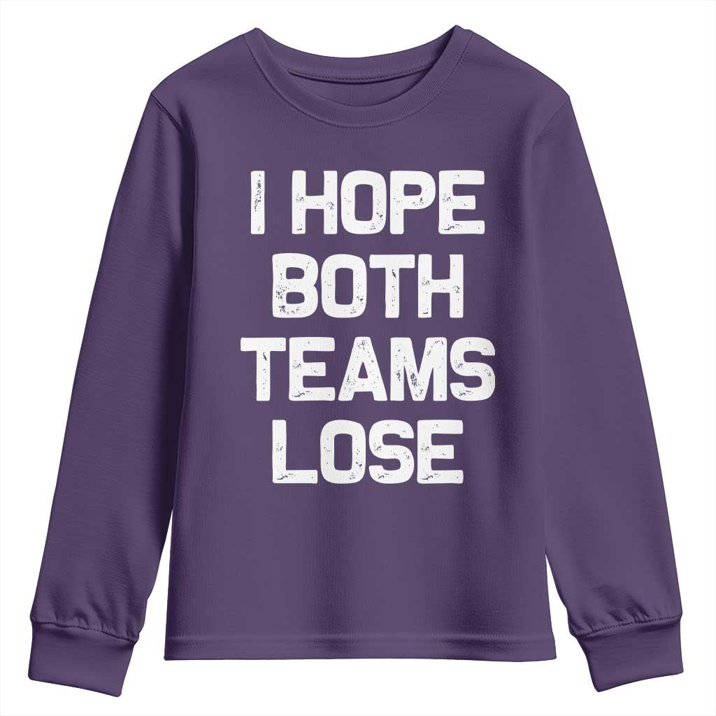 I Hope Both Team Lose Youth Sweatshirt Funny Game Day Sports Meme
