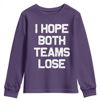I Hope Both Team Lose Youth Sweatshirt Funny Game Day Sports Meme