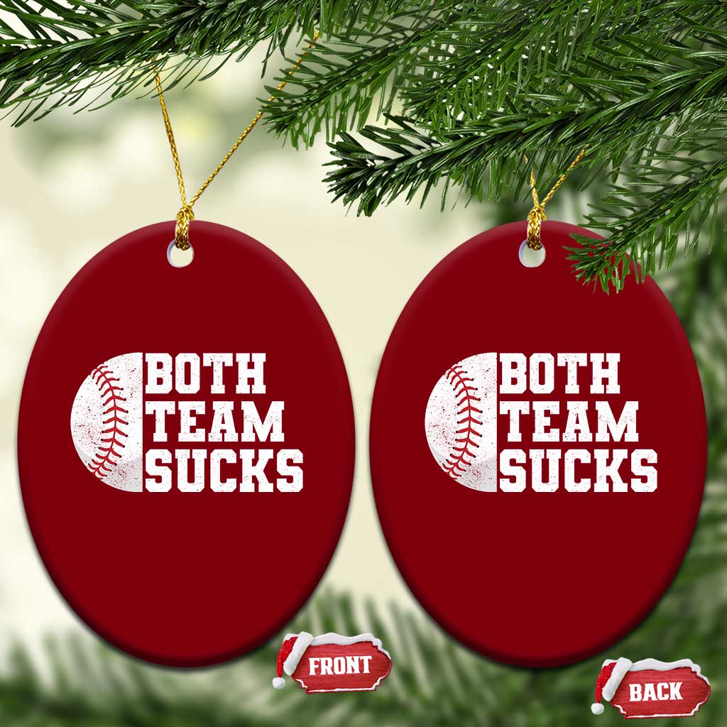 Funny Baseball Ceramic Ornament Both Teams Sucks Meme