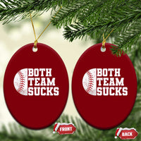 Funny Baseball Ceramic Ornament Both Teams Sucks Meme