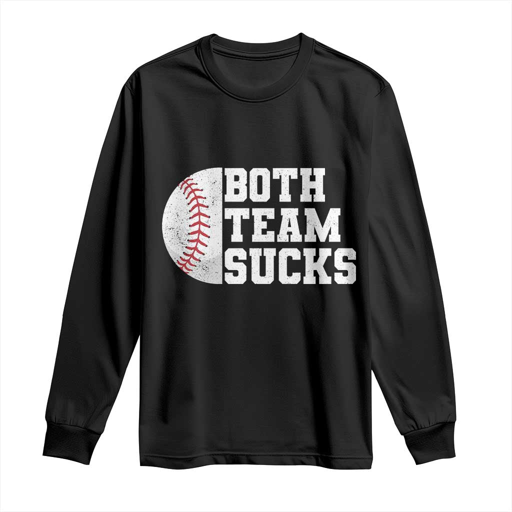 Funny Baseball Long Sleeve Shirt Both Teams Sucks Meme