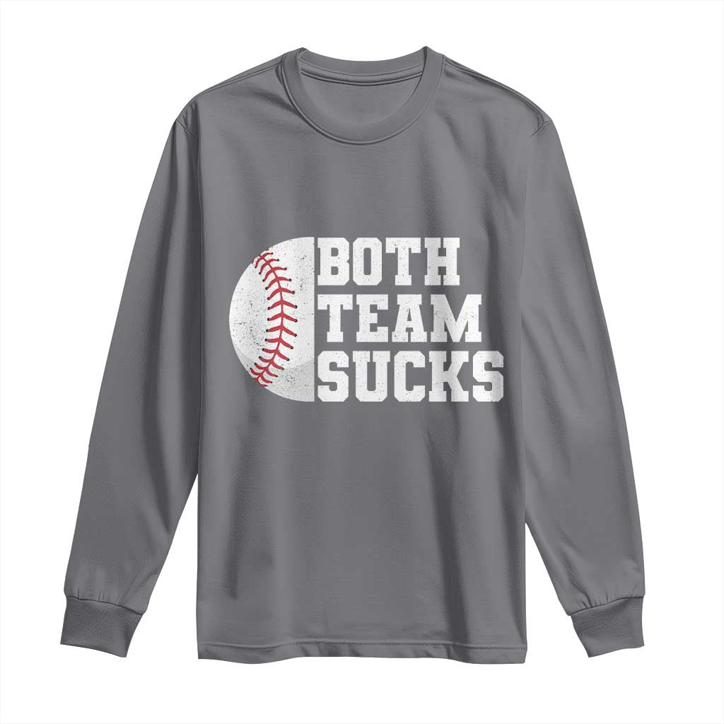 Funny Baseball Long Sleeve Shirt Both Teams Sucks Meme