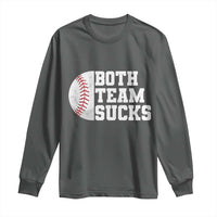 Funny Baseball Long Sleeve Shirt Both Teams Sucks Meme