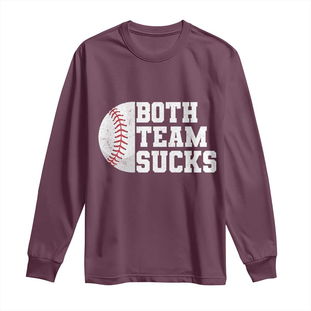 Funny Baseball Long Sleeve Shirt Both Teams Sucks Meme