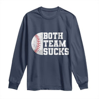 Funny Baseball Long Sleeve Shirt Both Teams Sucks Meme