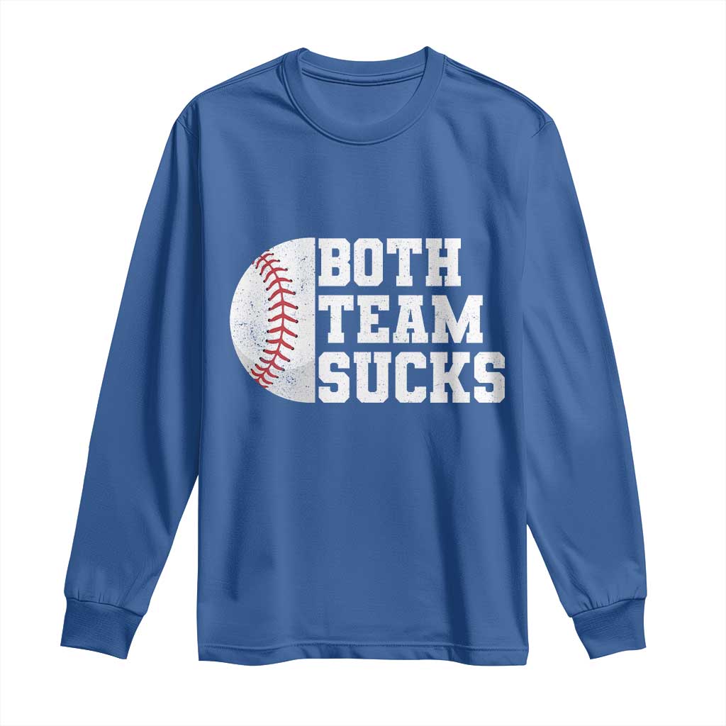Funny Baseball Long Sleeve Shirt Both Teams Sucks Meme