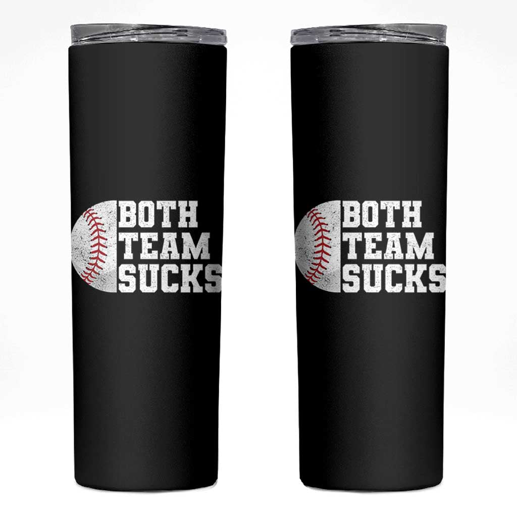 Funny Baseball Skinny Tumbler Both Teams Sucks Meme