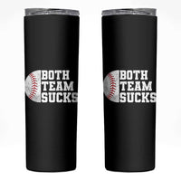 Funny Baseball Skinny Tumbler Both Teams Sucks Meme