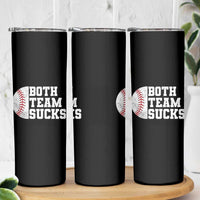 Funny Baseball Skinny Tumbler Both Teams Sucks Meme