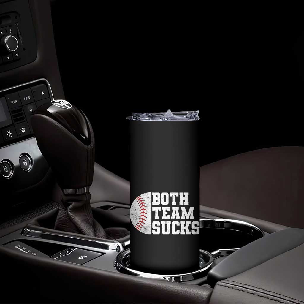 Funny Baseball Skinny Tumbler Both Teams Sucks Meme