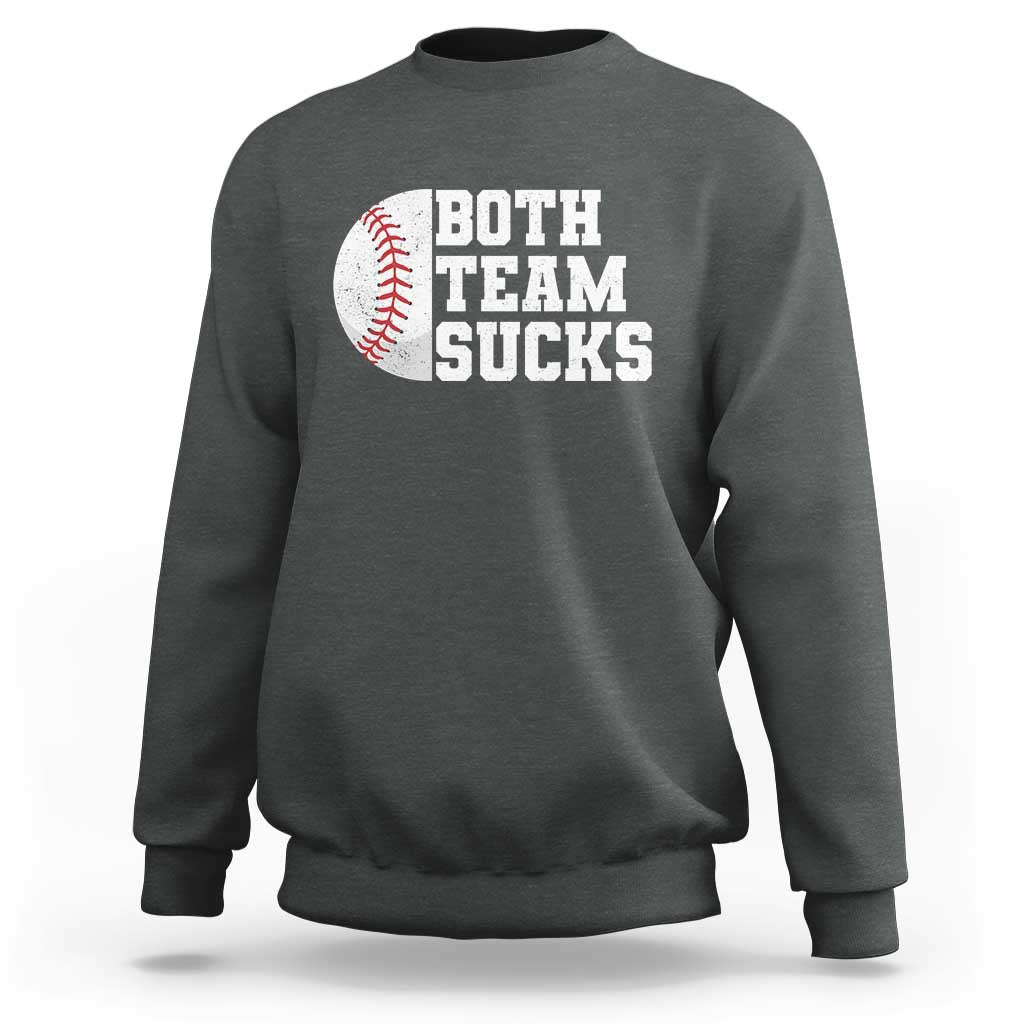 Funny Baseball Sweatshirt Both Teams Sucks Meme
