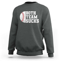 Funny Baseball Sweatshirt Both Teams Sucks Meme