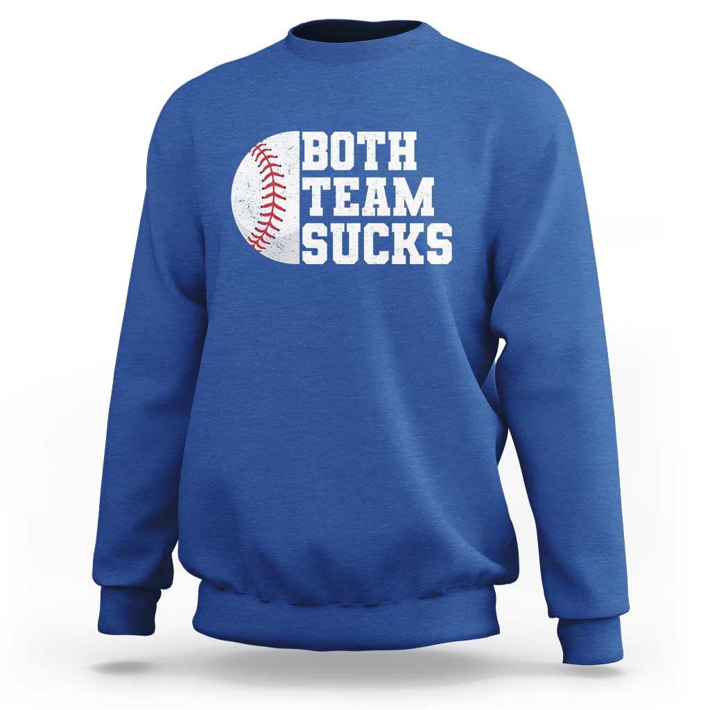 Funny Baseball Sweatshirt Both Teams Sucks Meme