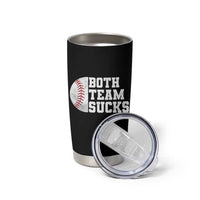 Funny Baseball Tumbler Cup Both Teams Sucks Meme