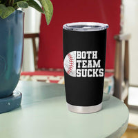 Funny Baseball Tumbler Cup Both Teams Sucks Meme