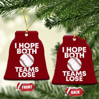 Funny Baseball Meme Ceramic Ornament I Just Hope Both Teams Lost