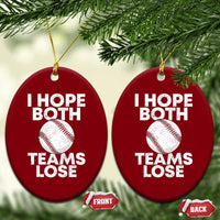 Funny Baseball Meme Ceramic Ornament I Just Hope Both Teams Lost