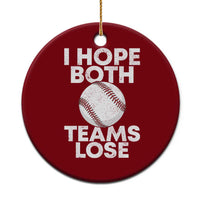 Funny Baseball Meme Ceramic Ornament I Just Hope Both Teams Lost