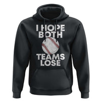 Funny Baseball Meme Hoodie I Just Hope Both Teams Lost