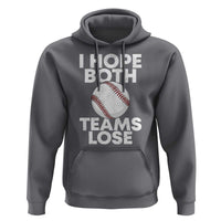 Funny Baseball Meme Hoodie I Just Hope Both Teams Lost