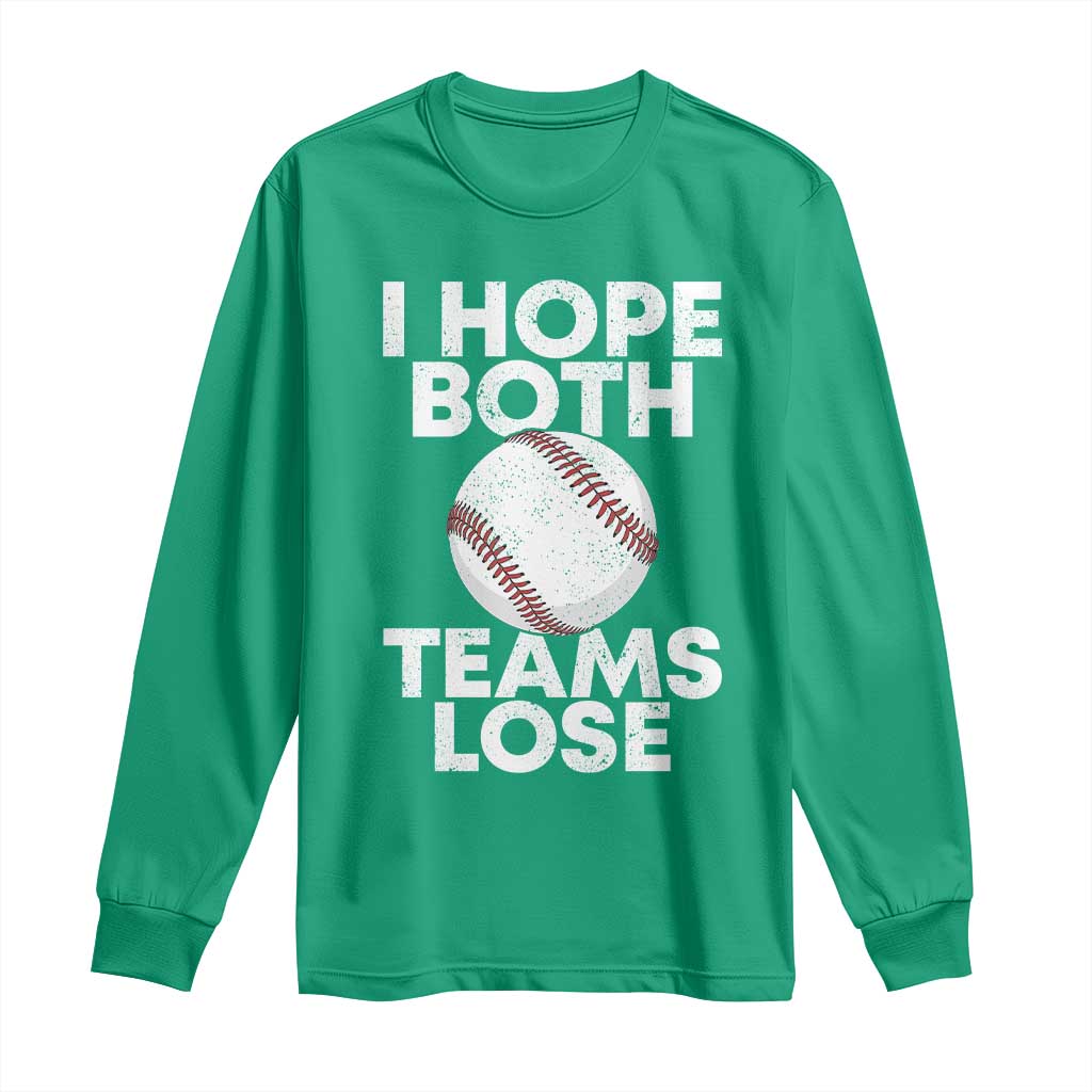 Funny Baseball Meme Long Sleeve Shirt I Just Hope Both Teams Lost