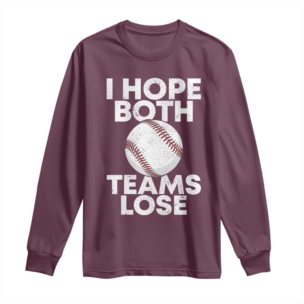 Funny Baseball Meme Long Sleeve Shirt I Just Hope Both Teams Lost
