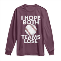 Funny Baseball Meme Long Sleeve Shirt I Just Hope Both Teams Lost