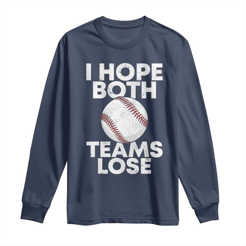 Funny Baseball Meme Long Sleeve Shirt I Just Hope Both Teams Lost