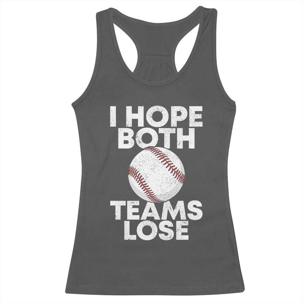 Funny Baseball Meme Racerback Tank Top I Just Hope Both Teams Lost