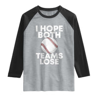 Funny Baseball Meme Raglan Shirt I Just Hope Both Teams Lost