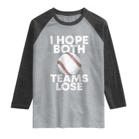 Funny Baseball Meme Raglan Shirt I Just Hope Both Teams Lost