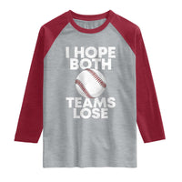 Funny Baseball Meme Raglan Shirt I Just Hope Both Teams Lost