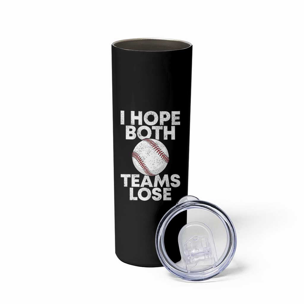 Funny Baseball Meme Skinny Tumbler I Just Hope Both Teams Lost