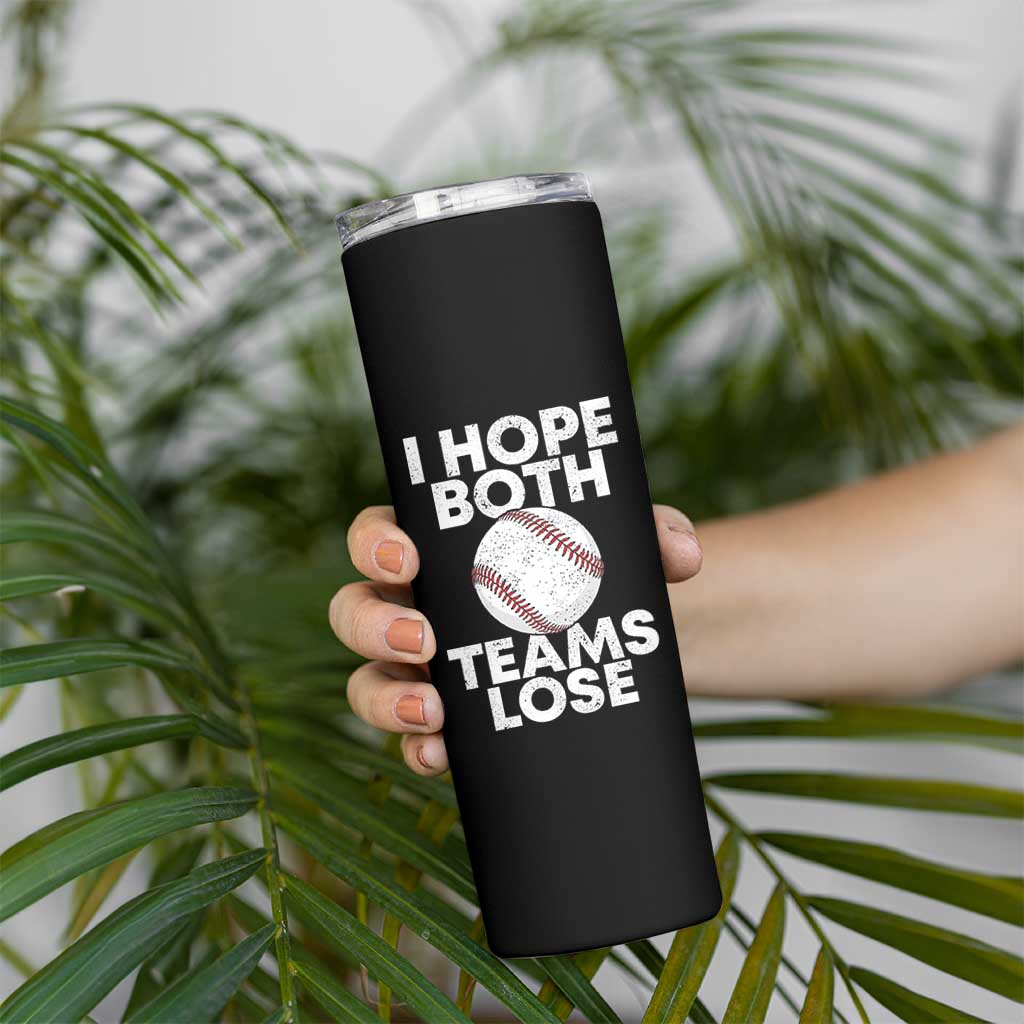 Funny Baseball Meme Skinny Tumbler I Just Hope Both Teams Lost